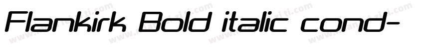 Flankirk Bold italic cond字体转换